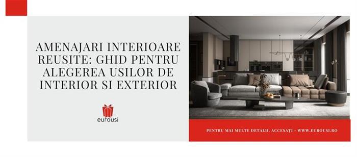 Amenajari interioare reusite: Ghid pentru alegerea usilor de interior si exterior