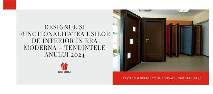 Designul si functionalitatea usilor de interior in era moderna – Tendintele anului 2024