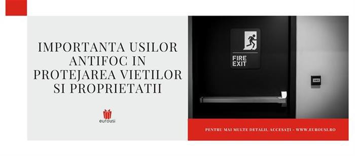 Importanta usilor antifoc in protejarea vietilor si proprietatii